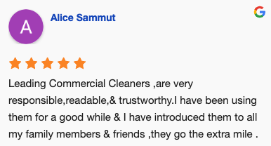 Leading Commercial Cleaners, are very responsible, readable, & trustworthy. I have been using them for a good while & I have introduced them to all my family members & friends, they go the extra mile.